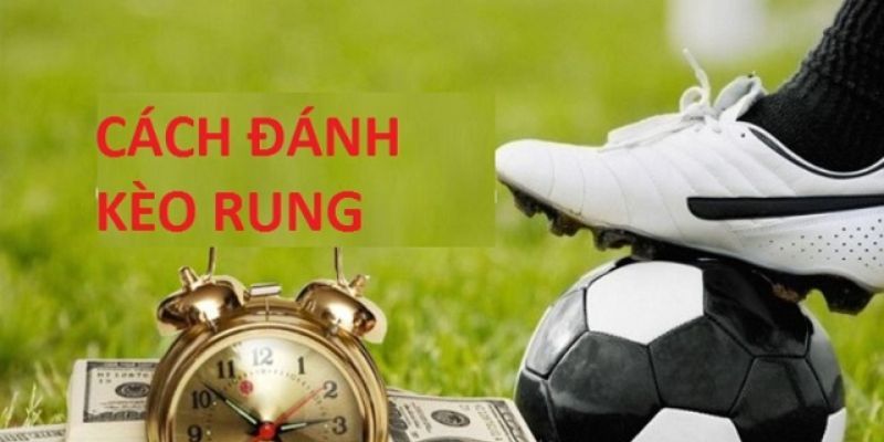 Cách chơi kèo rung Kèo Nhà Cái – đồng hành cùng bạn cách chơi kèo rung