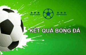 Kết quả bóng đá Kết quả bóng đá giúp gì cho chiến thuật chơi dài hạn