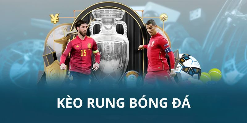 Những kỹ thuật cần biết của cách chơi kèo rung